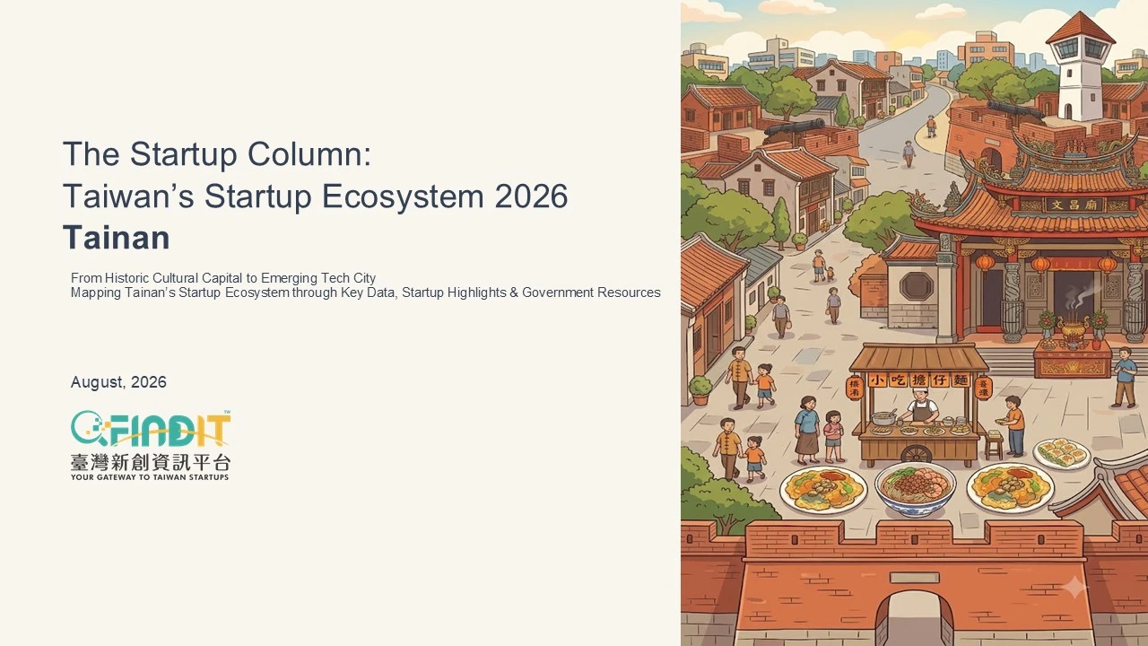 The Startup Column:  Taiwan’s Startup Ecosystem 2026 Tainan