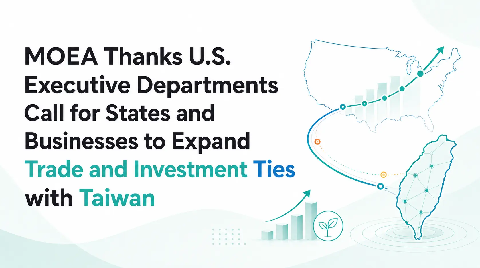 MOEA Thanks U.S. Executive Departments Call for States and Businesses to Expand Trade and Investment Ties with Taiwan